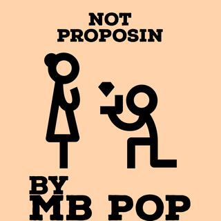 Not Proposin