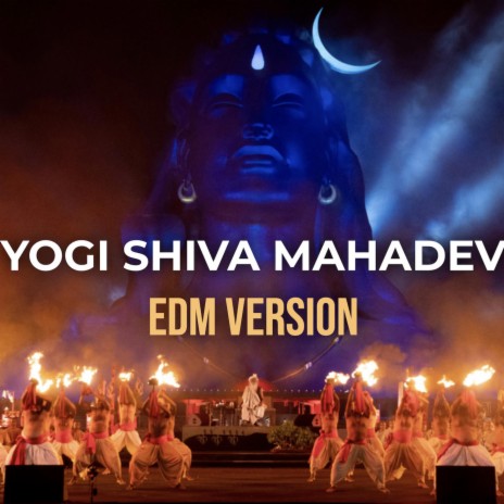Yogi Shiva Mahadev (EDM Version) | Boomplay Music
