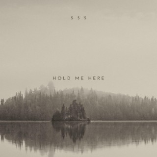 Hold Me Here