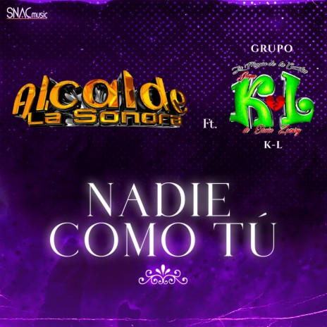 Nadie Como Tú ft. Grupo K-L | Boomplay Music