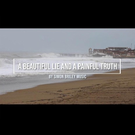 A Beautiful Lie and a Painful Truth | Boomplay Music