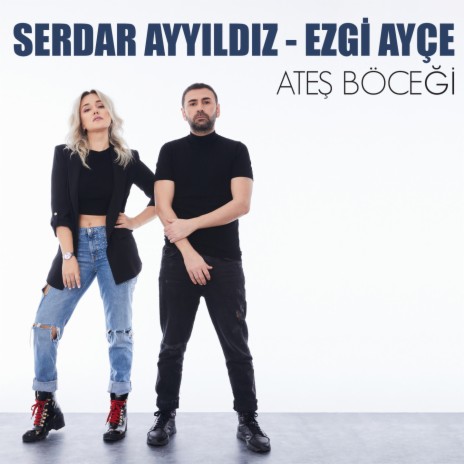 Ateş Böceği ft. Ezgi Ayçe | Boomplay Music