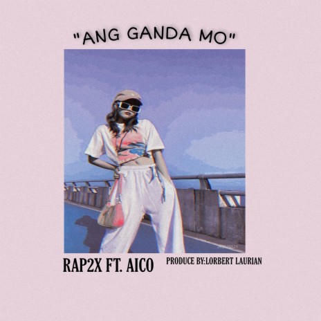 Ang Ganda Mo ft. Aico | Boomplay Music