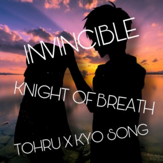 Invincible (Tohru x Kyo Song)