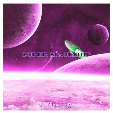 Super Spaceship | Boomplay Music
