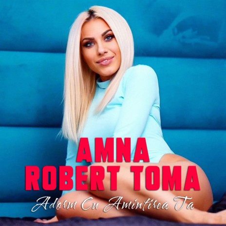 Adorm Cu Amintirea Ta ft. Robert Toma | Boomplay Music