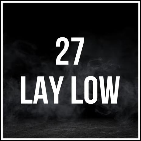 Lay Low ft. 3rd Wxrld | Boomplay Music