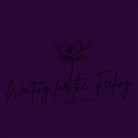 Waiting for the Feeling | Boomplay Music