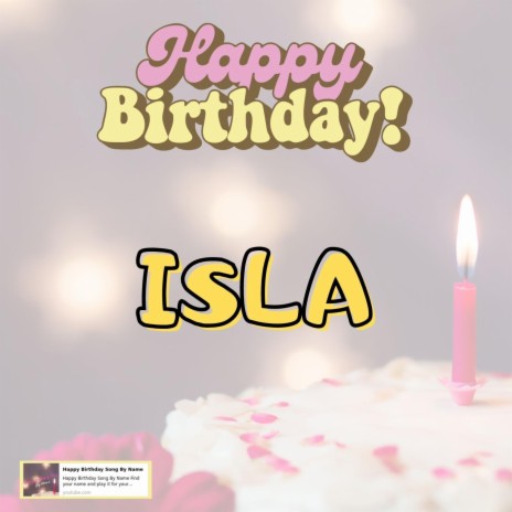 Happy Birthday Isla Song | Boomplay Music