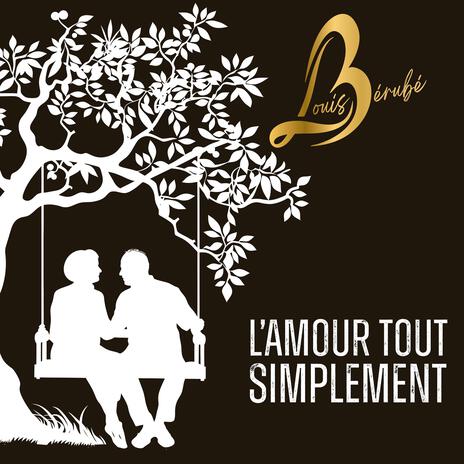 L'amour tout simplement | Boomplay Music