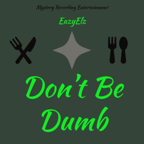 Don't be dumb | Boomplay Music