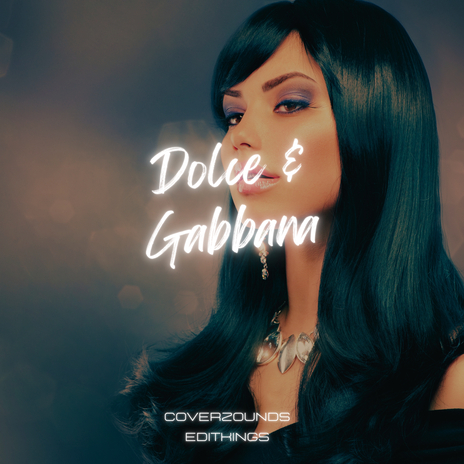 Dolce & Gabbana ft. CoverZounds | Boomplay Music