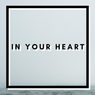 In Your Heart