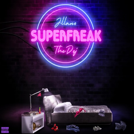 Super Freak ft. The Dej | Boomplay Music