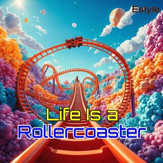 Life Is a Rollercoaster lyrics | Boomplay Music