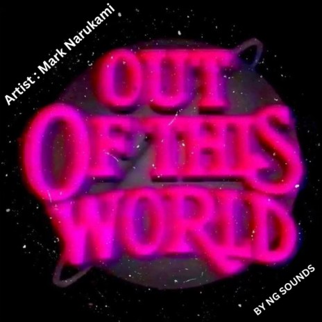 OUT OF THIS WORLD | Boomplay Music