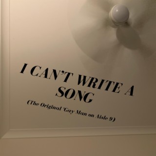 I Can't Write a Song