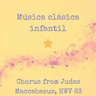 Chorus from Judas Maccabaeus, HWV 63