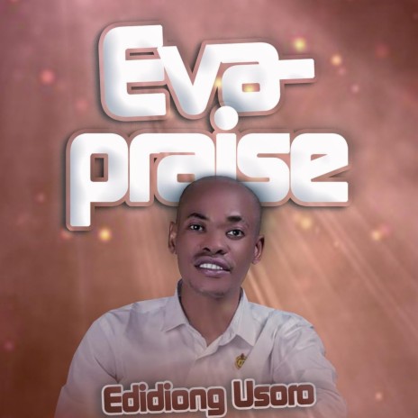 Eva-Praise | Boomplay Music