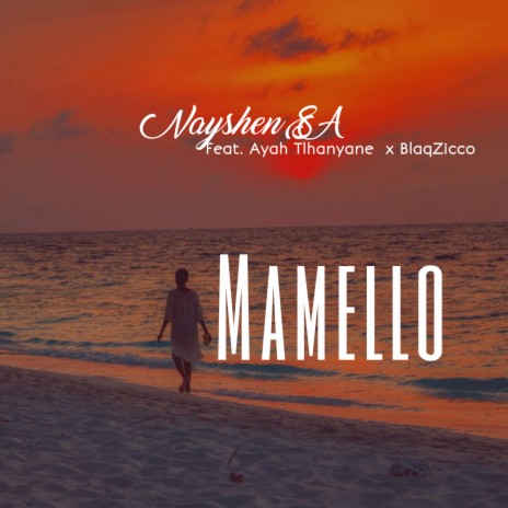 Mamello (ORIGINAL) ft. BlaqZicco & Ayah Tlhanyane | Boomplay Music