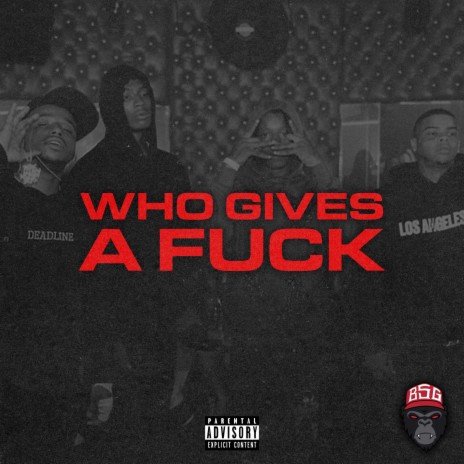 Who Gives A Fuck | Boomplay Music