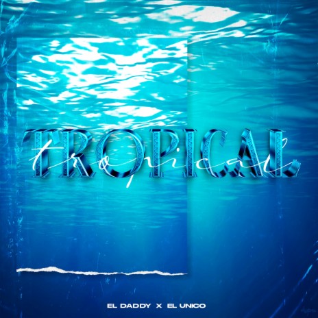 Tropical ft. El Único | Boomplay Music