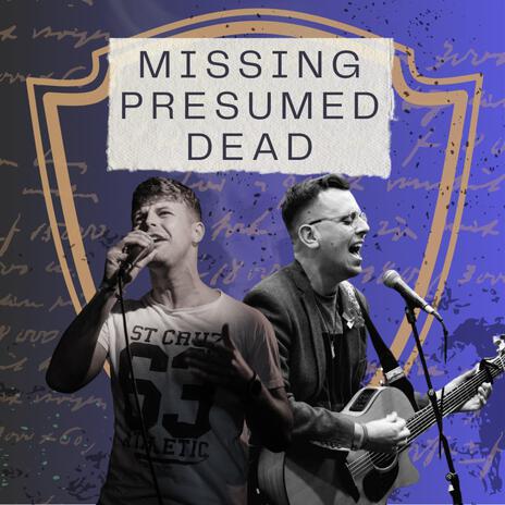 Missing Presumed Dead (Love Oh Love) ft. Luke Clerkin | Boomplay Music