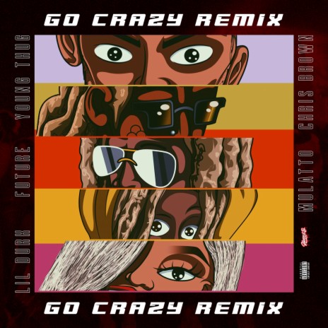 Go Crazy (Remix) ft. Young Thug, Future, Lil Durk & Latto