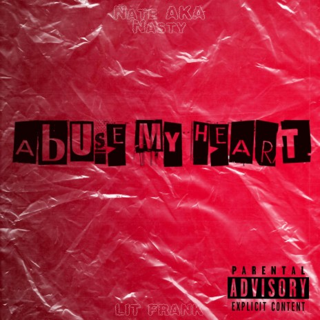 Abuse My Heart ft. LITFRANK | Boomplay Music