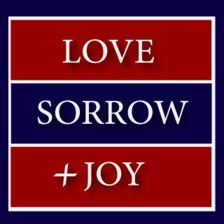 Love Sorrow & Joy lyrics | Boomplay Music