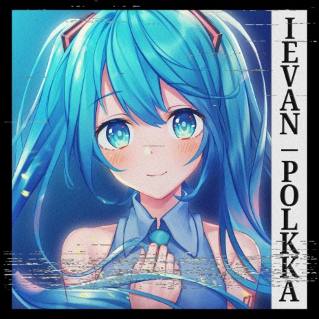 HATSUME MIKU IEVAN POLKKA PHONK | Boomplay Music