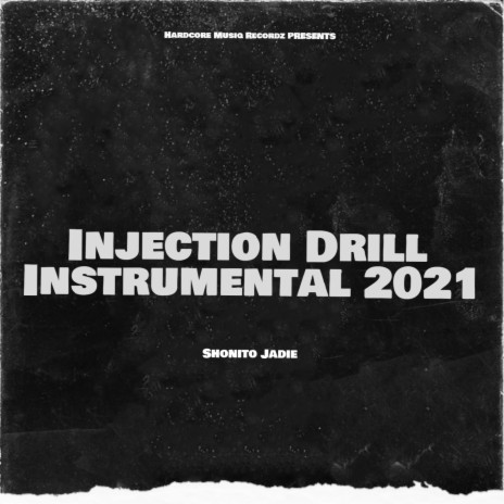 Injection Drill Instrumental 2021 ft. Shonito Jadie | Boomplay Music