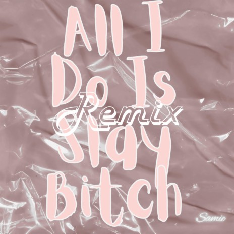 All I Do Is Slay Bitch (Remix) ft. 805 Enavol, Jade Nicole, Luigi y2k & Bimbo Brat | Boomplay Music
