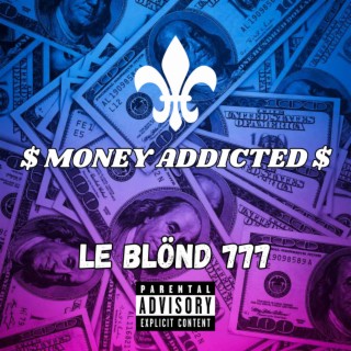 $ MONEY ADDICTED $ lyrics | Boomplay Music