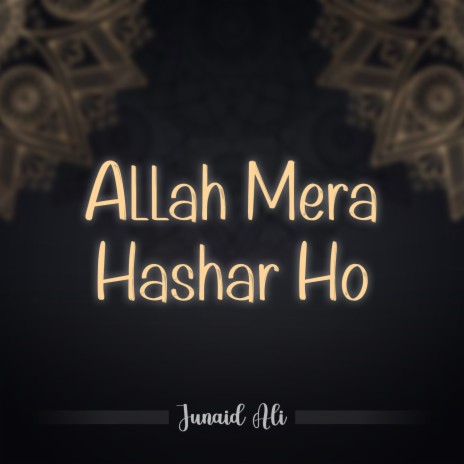 Allah Mera Hashar Ho | Boomplay Music