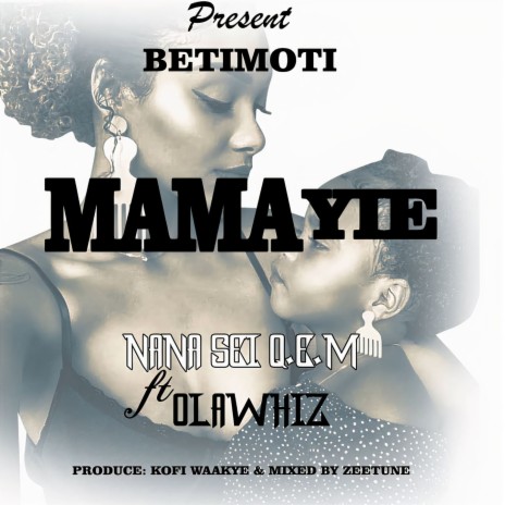 Mama Yie ft. Olawhiz | Boomplay Music