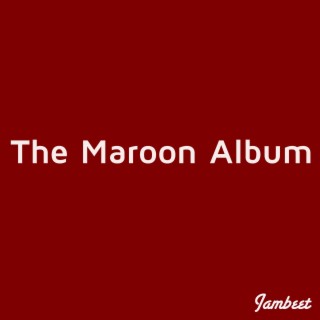 The Maroon Album