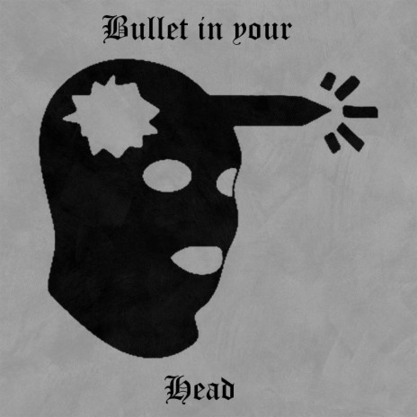 Bullet in Your Head | Boomplay Music