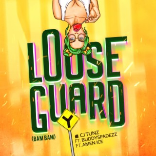 Loose Guard (Bam Bam) ft. Buddy Spadezz & Amen Ice lyrics | Boomplay Music