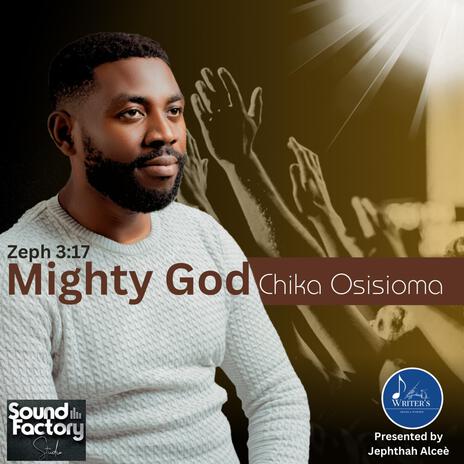 Mighty God (Radio Edit) ft. Chika Osisioma | Boomplay Music