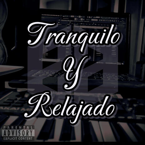 Tranquilo Y Relajado | Boomplay Music