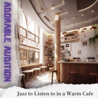 Jazz to Listen to in a Warm Cafe
