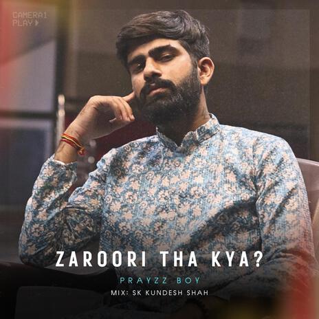 Zaroori Tha Kya? | Boomplay Music