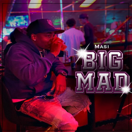 Big Mad | Boomplay Music