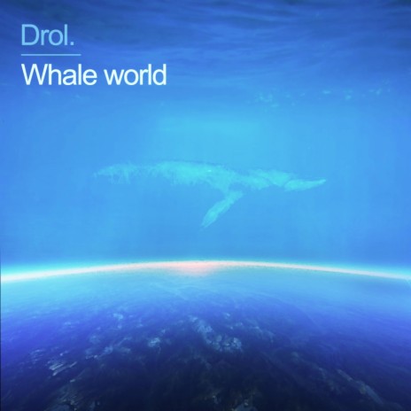 Whale world | Boomplay Music