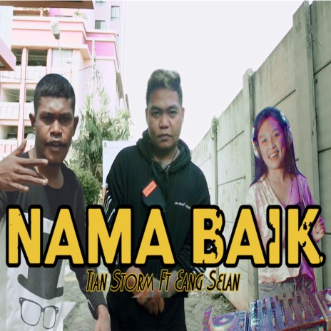 Nama Baik ft. Eang Selan | Boomplay Music