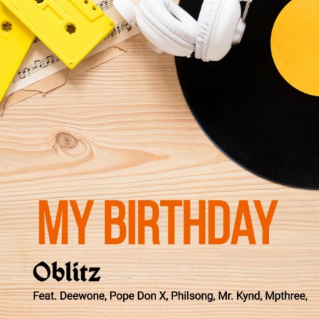 My Birthday ft. Deewone, Philsong,, Mr. Kynd & Mpthree | Boomplay Music