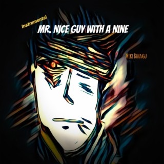 Mr. Nice Guy With a Nine Instrumental