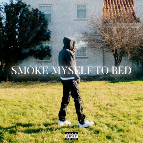 Smoke Myself To Bed | Boomplay Music