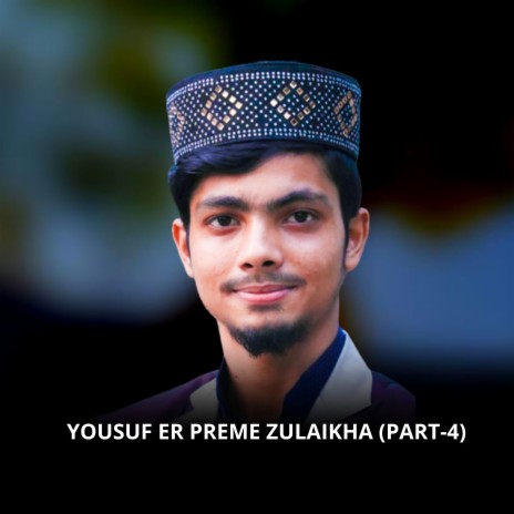 YOUSUF ER PREME ZULAIKHA, Pt. 4 | Boomplay Music